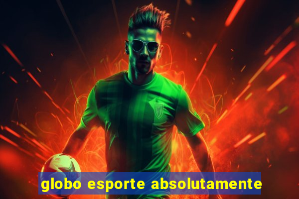 globo esporte absolutamente